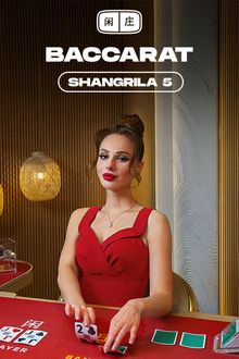 Shangrila Baccarat 5